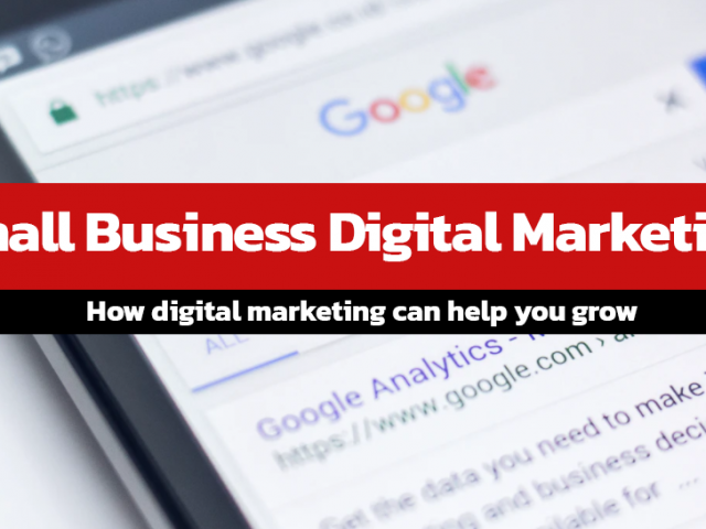 How Digital Marketing Helps Your Small Business