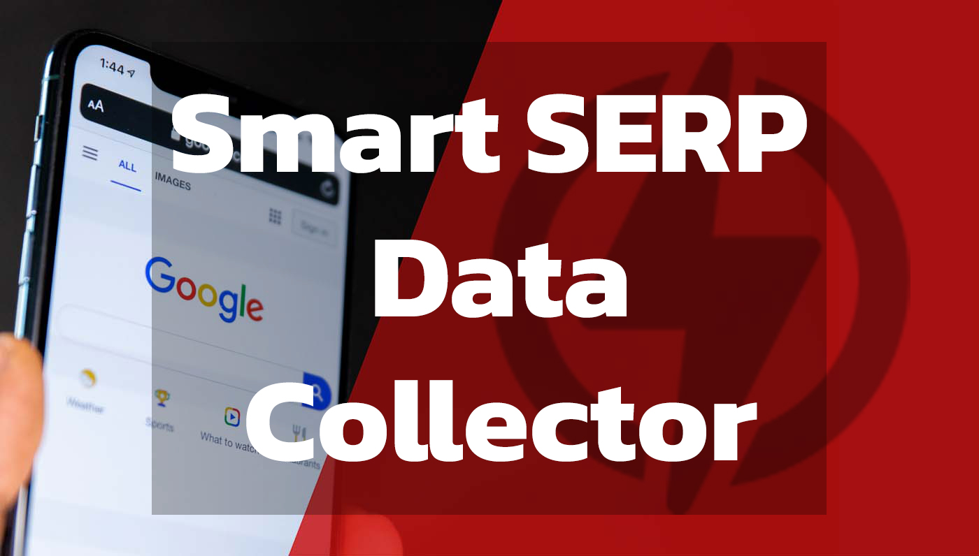 Smart SERP Data Collector - Scraping Bot - Boosted Lab